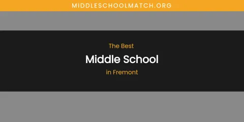 The Absolute Best Middle School in Fremont