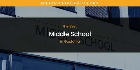 The Absolute Best Middle School in Gastonia